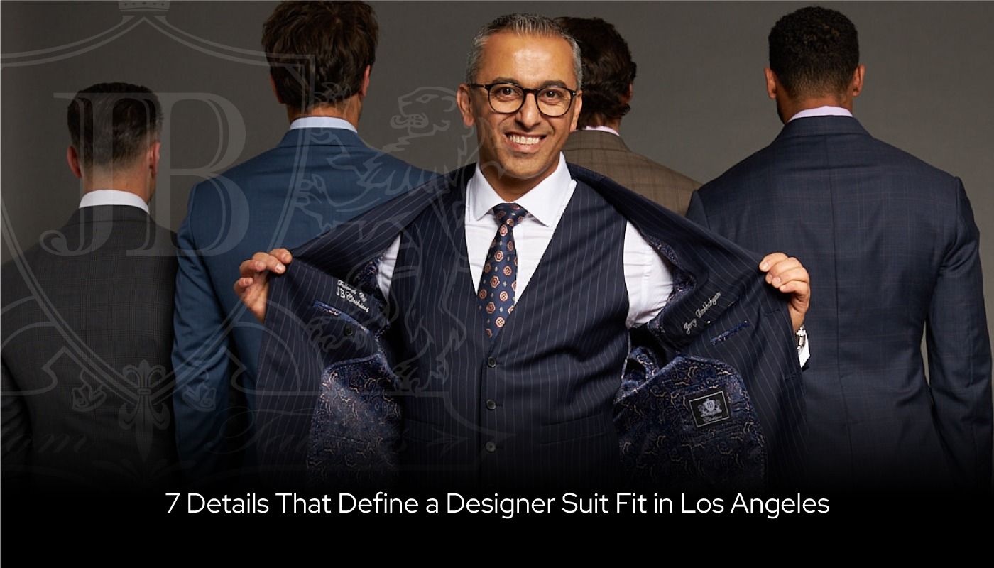7 Details That Define a Designer Suit Fit in Los Angeles